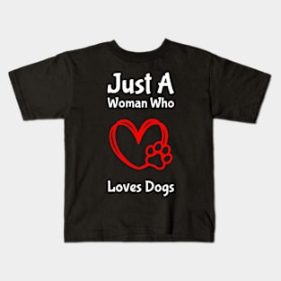 Just A Woman Who Loves Dogs Kids T-Shirt